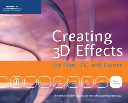 Paperback Creating 3D Effects for Film, TV, and Games Book