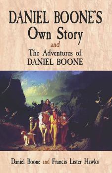 Paperback Daniel Boone's Own Story & the Adventures of Daniel Boone Book