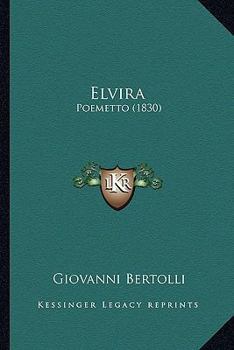 Paperback Elvira: Poemetto (1830) [Italian] Book