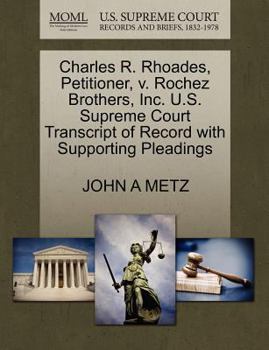 Paperback Charles R. Rhoades, Petitioner, V. Rochez Brothers, Inc. U.S. Supreme Court Transcript of Record with Supporting Pleadings Book