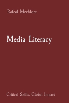 Paperback Media Literacy: Critical Skills, Global Impact Book