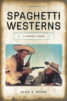 Hardcover Spaghetti Westerns: A Viewer's Guide Book