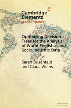 Paperback Optimizing Decision Trees for the Analysis of World Englishes and Sociolinguistic Data Book
