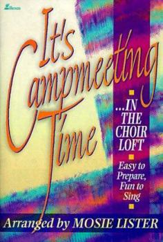Paperback It's Campmeeting Time: ...in the Choir Loft -- Easy to Prepare, Fun to Sing Book