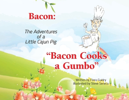 Paperback Bacon: The Adventures of a Little Cajun Pig: Bacon Cooks a Gumbo Book