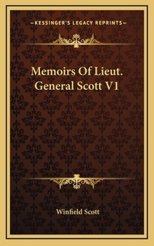 Hardcover Memoirs of Lieut. General Scott V1 Book