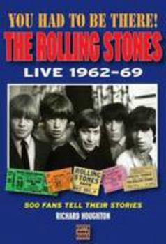 Hardcover You Had to be There: The Rolling Stones Live 1962-69 Book