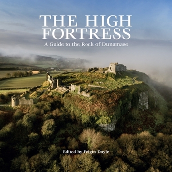 Paperback The High Fortess: A Guide to the Rock of Dunamase Book