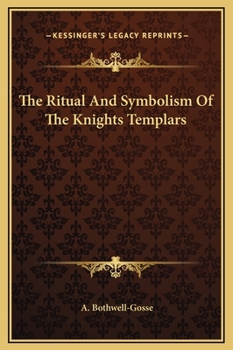 Hardcover The Ritual And Symbolism Of The Knights Templars Book