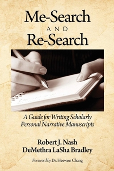Hardcover Me-Search and Re-Search: A Guide for Writing Scholarly Personal Narrative Manuscripts (Hc) Book
