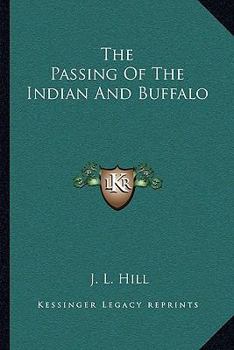 Paperback The Passing Of The Indian And Buffalo Book