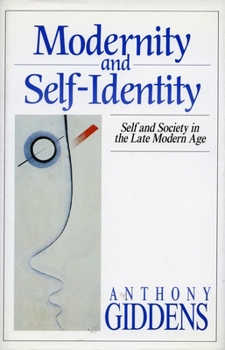 Paperback Modernity and Self-Identity: Self and Society in the Late Modern Age Book