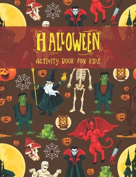 Paperback Halloween Activity Book for Kids: Super Fun Halloween Coloring And Activity Book for Kids Ages 4-8, Primary School and Homeschool Kids! Halloween Kids Book