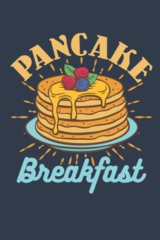 Pancake Breakfast: Pancake Journal, Blank Paperback Notebook for Pancakes Lovers, 150 pages, college ruled
