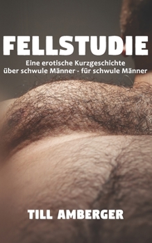Paperback Fellstudie: Eine erotische Kurzgeschichte über schwule Männer für schwule Männer [German] Book