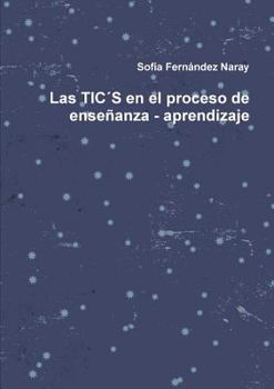 Paperback Las TIC´S en el proceso de enseñanza - aprendizaje [Spanish] Book