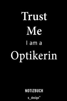 Notizbuch für Optiker / Optikerin: Originelle Geschenk-Idee [120 Seiten liniertes blanko Papier] (German Edition)