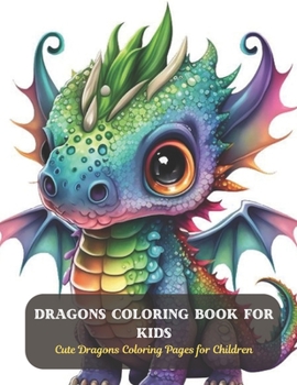 Paperback Dragons Coloring Book For Kids: Cute Dragons Coloring Pages for Children Book