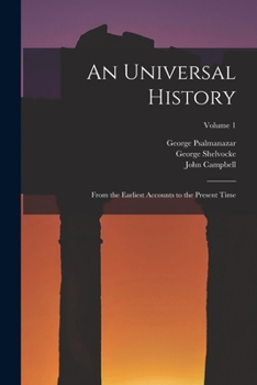 Paperback An Universal History: From the Earliest Accounts to the Present Time; Volume 1 Book