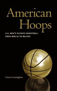 Paperback American Hoops: U.S. Men's Olympic Basketball from Berlin to Beijing Book