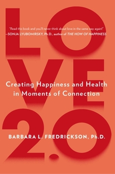 Paperback Love 2.0: Creating Happiness and Health in Moments of Connection Book