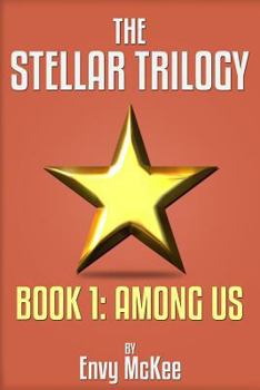 Paperback The Stellar Trilogy: Book 1: Among Us Book