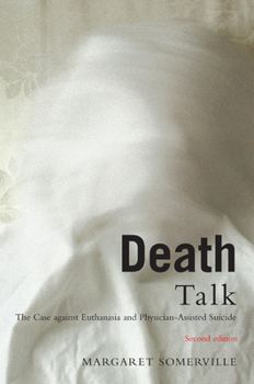 Paperback Death Talk: The Case Against Euthanasia and Physician-Assisted Suicide, Second Edition Book