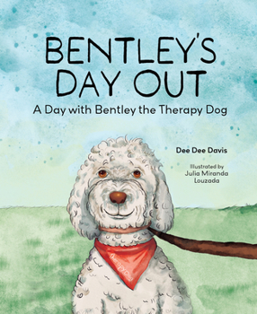 Hardcover Bentley's Day Out: a Day with Bentley the Therapy Dog Book
