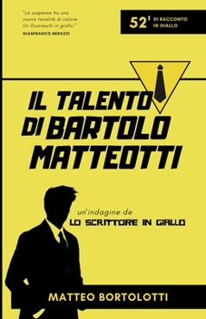 Paperback Il talento di Bartolo Matteotti: Un'indagine de 'Lo scrittore in giallo' [Italian] Book