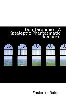 Hardcover Don Tarquinio: A Kataleptic Phantasmatic Romance Book