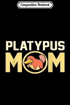Composition Notebook: Platypus Mom  Journal/Notebook Blank Lined Ruled 6x9 100 Pages