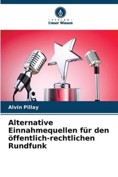 Paperback Alternative Einnahmequellen für den öffentlich-rechtlichen Rundfunk [German] Book
