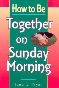 Paperback How to Be Together on Sunday Morning Book