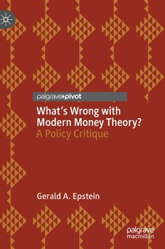 Hardcover What's Wrong with Modern Money Theory?: A Policy Critique Book