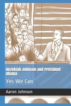 Paperback Hezekiah Johnson and President Obama: Yes We Can Book