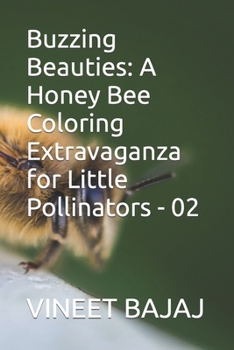 Paperback Buzzing Beauties: A Honey Bee Coloring Extravaganza for Little Pollinators - 02 Book