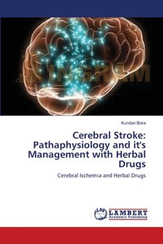 Paperback Cerebral Stroke: Pathaphysiology and it's Management with Herbal Drugs Book
