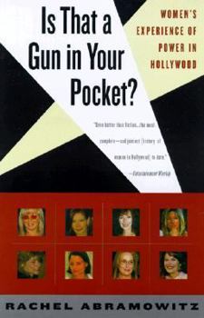 Paperback Is That a Gun in Your Pocket?: The Truth about Female Power in Hollywood Book