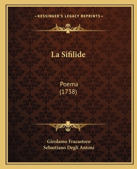 Paperback La Sifilide: Poema (1738) [Italian] Book