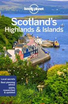 Scotland's Highlands and Islands (Lonely Planet Country & Regional Guides) - Book  of the Lonely Planet