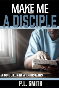 Paperback Make Me a Disciple: A Guide for New Christians Book