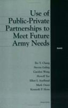 Paperback Use of Public-Private Partnerships to Meet Future Army Needs Book