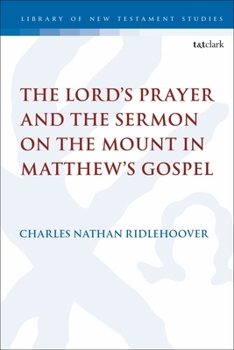 Paperback The Lord's Prayer and the Sermon on the Mount in Matthew's Gospel Book