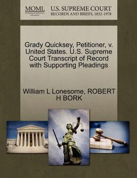 Paperback Grady Quicksey, Petitioner, V. United States. U.S. Supreme Court Transcript of Record with Supporting Pleadings Book