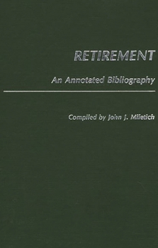 Hardcover Retirement: An Annotated Bibliography Book