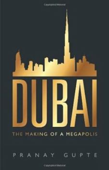 Hardcover Dubai: The Making of a Megapolis Book