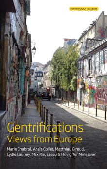 Gentrifications: Views from Europe - Book #7 of the Anthropology of Europe