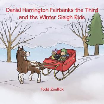Paperback Daniel Harrington Fairbanks the Third and the Winter Sleigh Ride Book