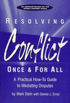 Paperback Resolving Conflict Once & for All: A Practical How-To Guide to Mediating Disputes Book