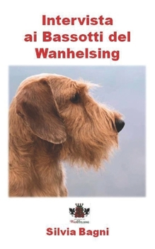Paperback Intervista ai Bassotti del Wanhelsing [Italian] Book